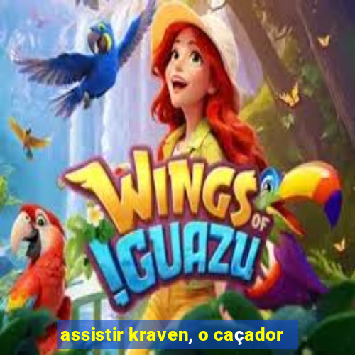 assistir kraven, o caçador